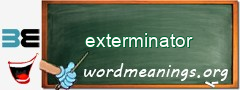 WordMeaning blackboard for exterminator